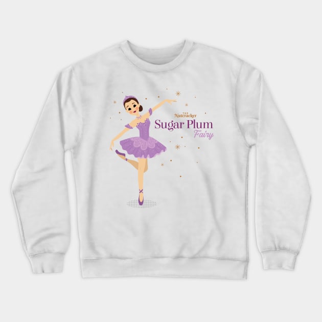 The Nutcracker's Sugar Plum Fairy Crewneck Sweatshirt by 513KellySt